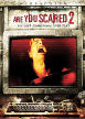 Are You Scared 2
