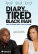 Diary Of A Tired Black Man