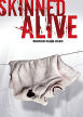 Skinned Alive (2007/ a.k.a. Eat Your Heart Out)