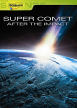 Super Comet: After The Impact